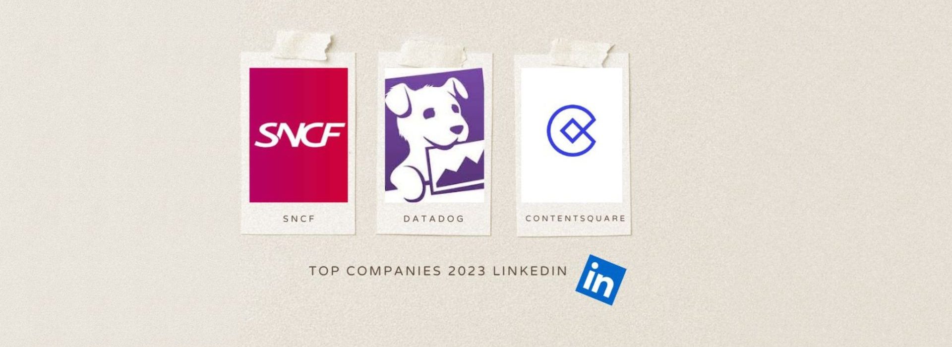 Top Companies 2023 LinkedIn dévoile son classement des 25 entreprises où développer sa carrière sur le long terme France. Logo : SNCF, Datadog, Contentsquare