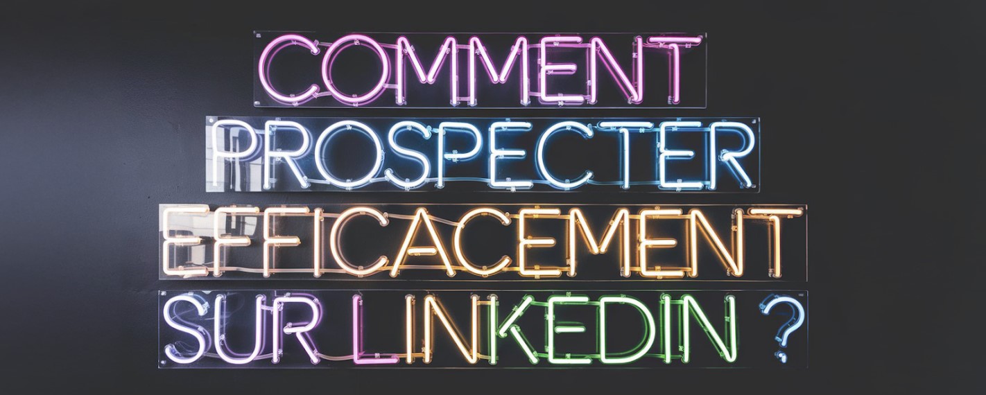 Comment prospecter sur Linkedin ? Comment prospecter sur Linkedin ?